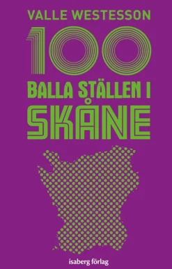 100 balla ställen i Skåne