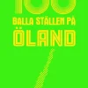 100 balla ställen på Öland
