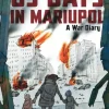 83 Days in Mariupol: A War Diary