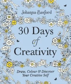30 Days of Creativity: Draw, Colour and Discover Your Creative Self