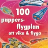 100 pappersflygplan att vika och flyga