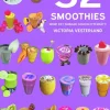 52 Smoothies : wow! - det smakar som en efterrätt!