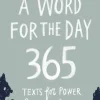 A word for the day : 365 texts for power & peace of mind