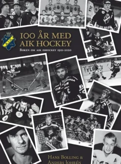 AIK Ishockey 100 år : boken om AIK Ishockey 1921-2021