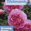 Alan Titchmarsh How to Garden: Growing Roses