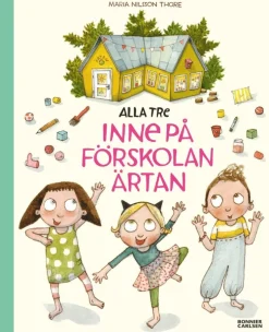 Alla tre inne på förskolan Ärtan