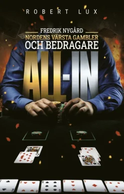All-in - Fredrik Nygård, Nordens värsta gambler och bedragare