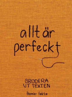 allt är perfeckt : brodera ut texten
