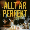 Allt är perfekt