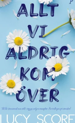 Allt vi aldrig kom över