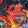 Among the Burning Flowers