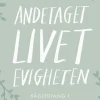 Andetaget, livet, evigheten: vägledning i varje ögonblick