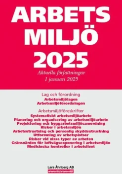 Arbetsmiljö 2025 : aktuella författningar 1 januari 2025
