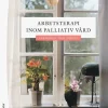 Arbetsterapi inom palliativ vård : vardagen och döden