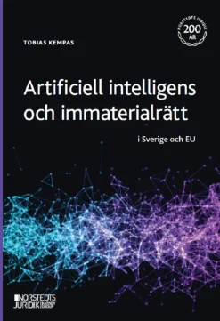 Artificiell intelligens och immaterialrätt : i Sverige och EU