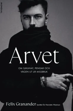 Arvet : om självhat, pengar och vägen ur missbruk