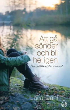 Att gå sönder och bli hel igen : finns det läkning efter otroheten?