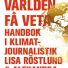 Att låta världen få veta : handbok i klimatjournalistik