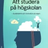 Att studera på högskolan : studieteknik och motivation på vägen