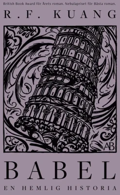 Babel : eller om våldets nödvändighet - den hemliga historien om Oxfordöversättarnas revolution