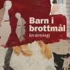 Barn i brottmål : en antologi