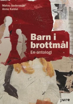 Barn i brottmål : en antologi