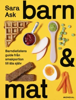 Barn och mat : barndietistens guide från smakportion till äta själv