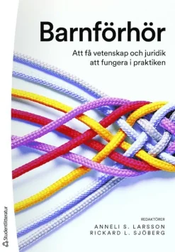Barnförhör : att få vetenskap och juridik att fungera i praktiken