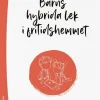 Barns hybrida lek i fritidshemmet