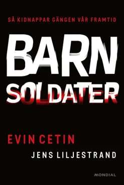 Barnsoldater : så kidnappar gängen vår framtid