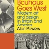 Bauhaus Goes West