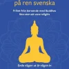 Beroende på ren svenska : frihet från beroende med Buddhas lära utan att vara religiös