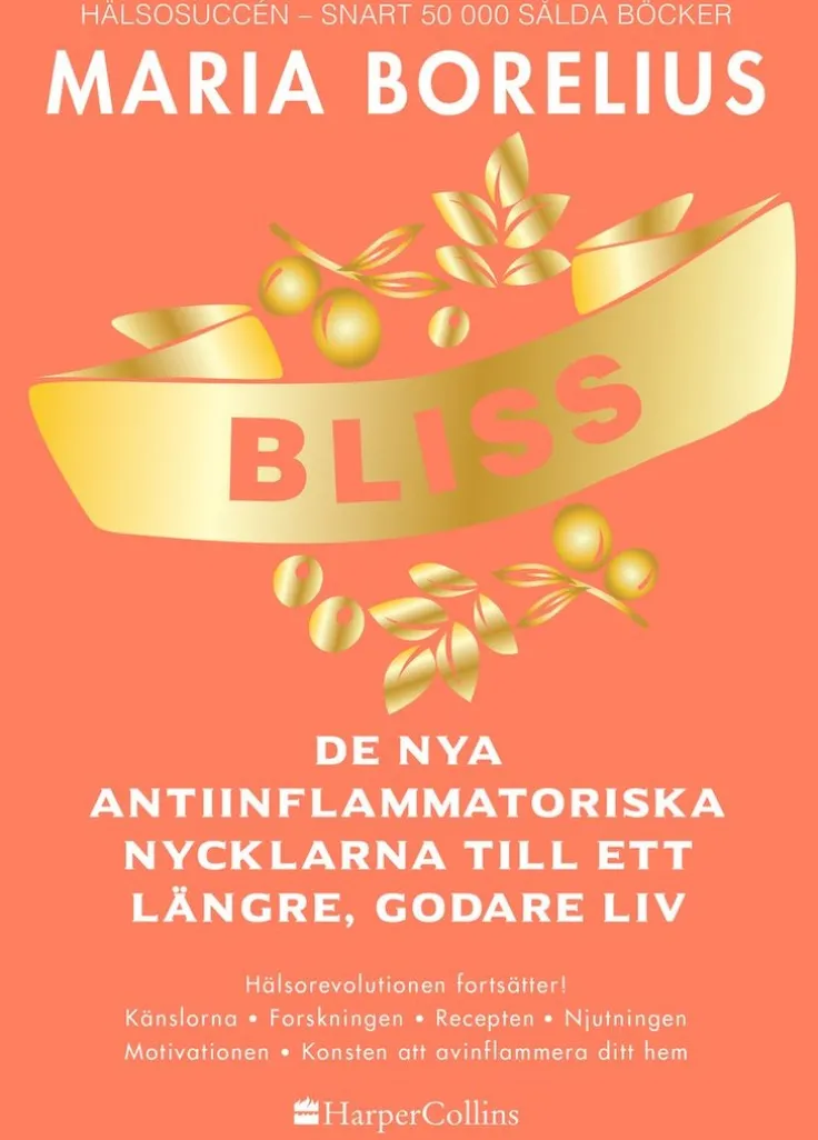 Bliss : de nya antiinflammatoriska nycklarna till ett längre, godare liv