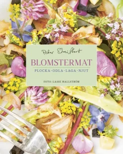 Blomstermat : plocka, odla, laga, njut