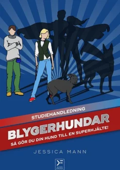 Blygerhundar : så gör du din hund till en superhjälte - studiehandledning