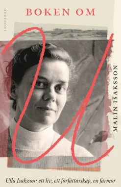 Boken om U : Ulla Isaksson - ett liv, ett författarskap, en farmor