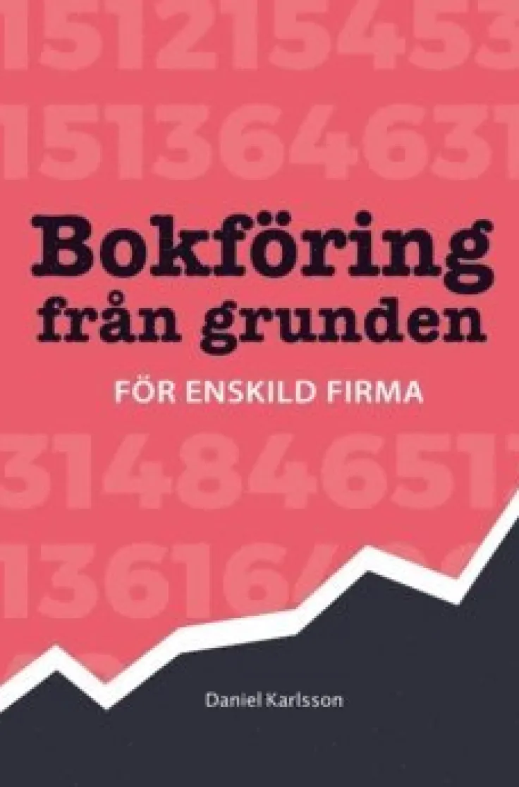Bokföring från grunden : för enskild firma