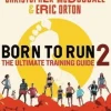 Born to Run 2: The Ultimate Training Guide