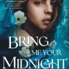 Bring Me Your Midnight