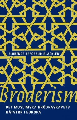 Broderism: Det muslimska brödraskapets nätverk i Europa