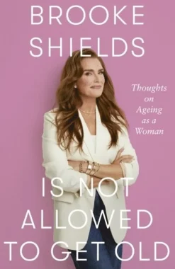 Brooke Shields is Not Allowed to Get Old