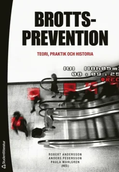 Brottsprevention : teori, praktik och historia