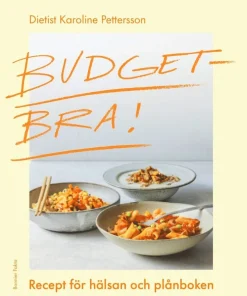Budgetbra! : recept för hälsan och plånboken