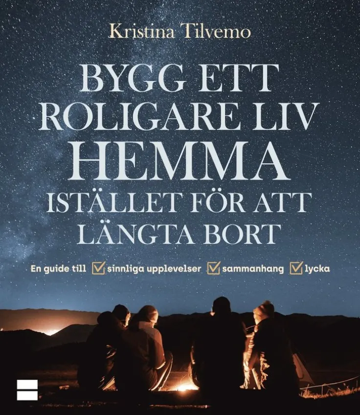 Bygg ett roligare liv hemma istället för att längta bort