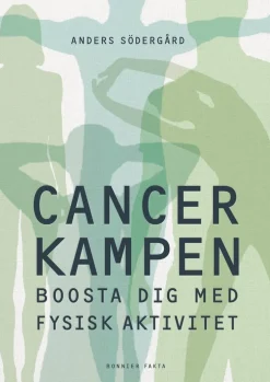 Cancerkampen : boosta dig med fysisk aktivitet