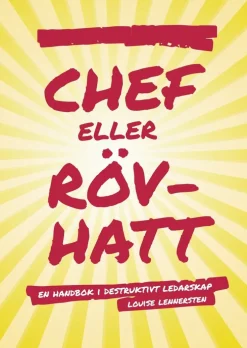 Chef eller rövhatt : en handbok i destruktivt ledarskap