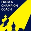 Chess Lessons from a Champion Coach