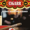 Cigarr : historien, smakerna och tillbehören