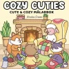 Cozy Cuties. Cute & Cozy målarbok