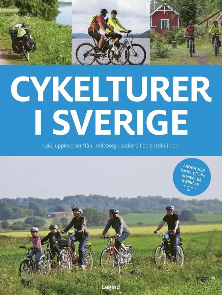 Cykelturer i Sverige : 97 cykelupplevelser från Trelleborg i söder till polcirkeln i norr
